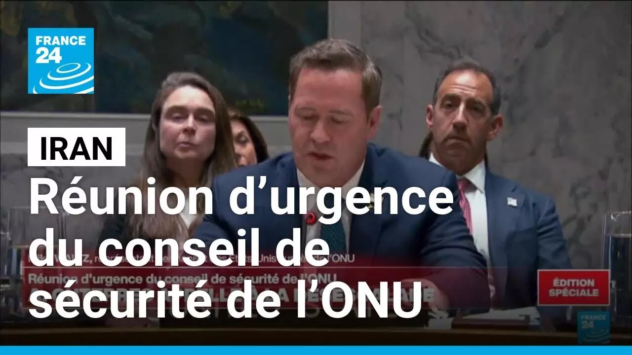 Frappes en Iran : réunion d'urgence du conseil de sécurité de l'ONU • FRANCE 24