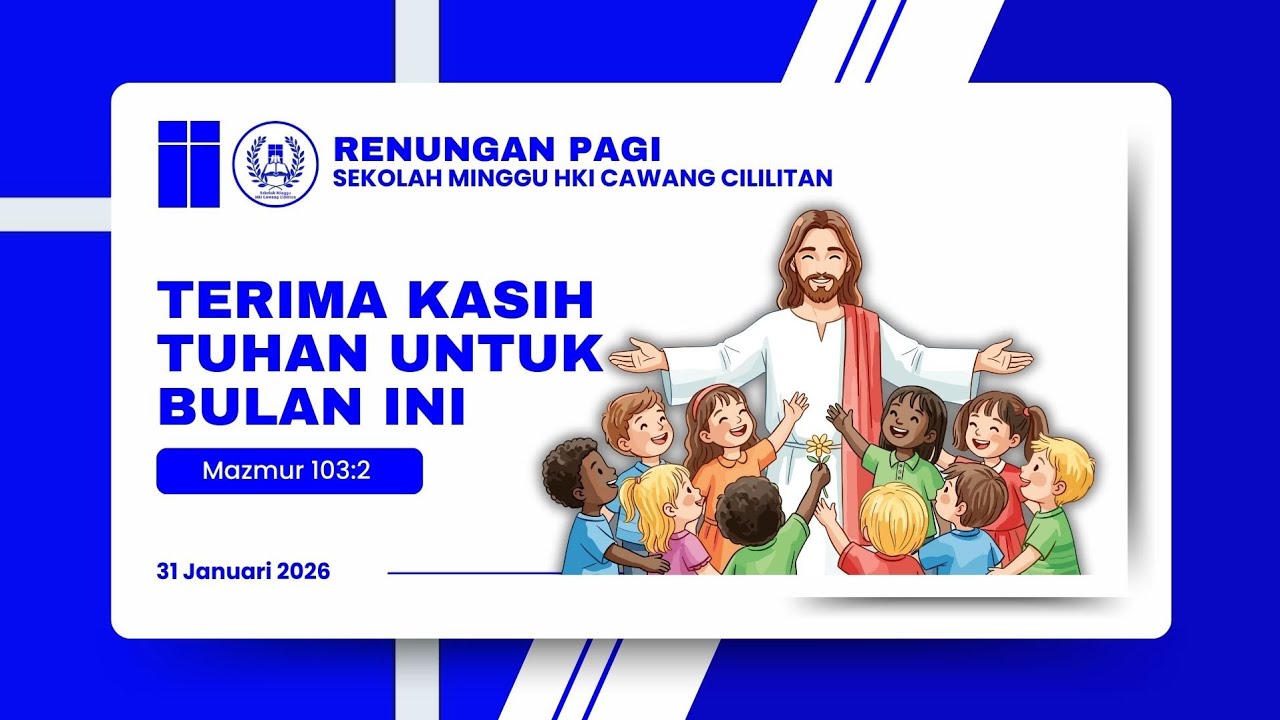 Renungan SM HKI Cawang Cililitan - 31/01/2026 - Terima Kasih Tuhan untuk Bulan Ini (Mzm 103:2)