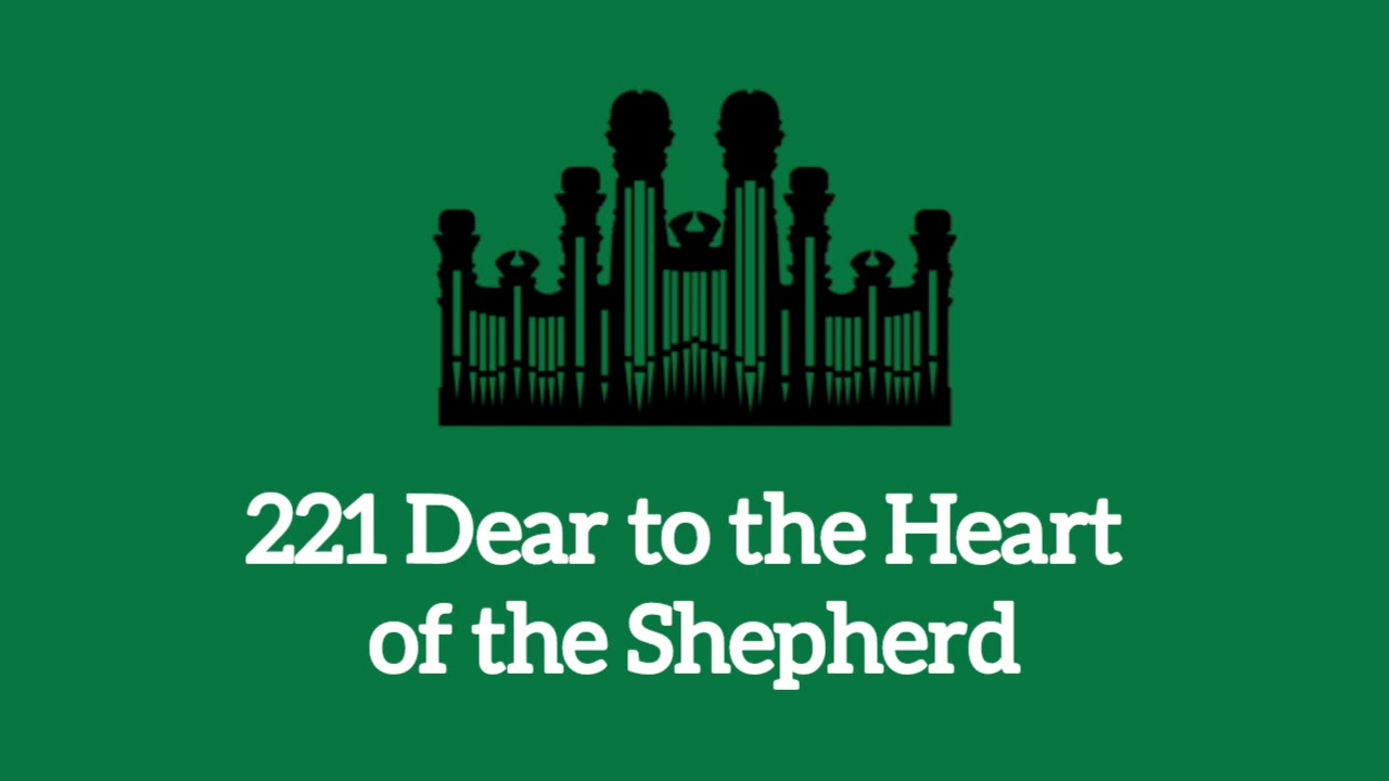 Hymn #221 Dear to the Heart of the Shepherd (Music & Vocals)