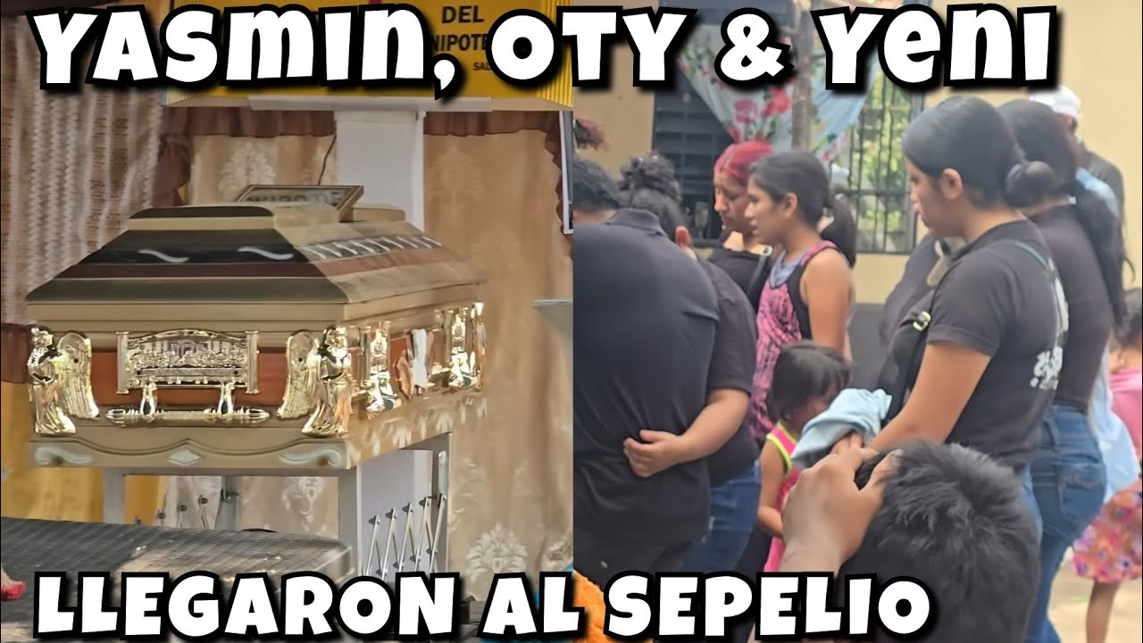 Se Llegó El Momento De Sacar El Cuerpo😭YASMIN,OTY & YENI llegaron nuevamente a consolar a la familia