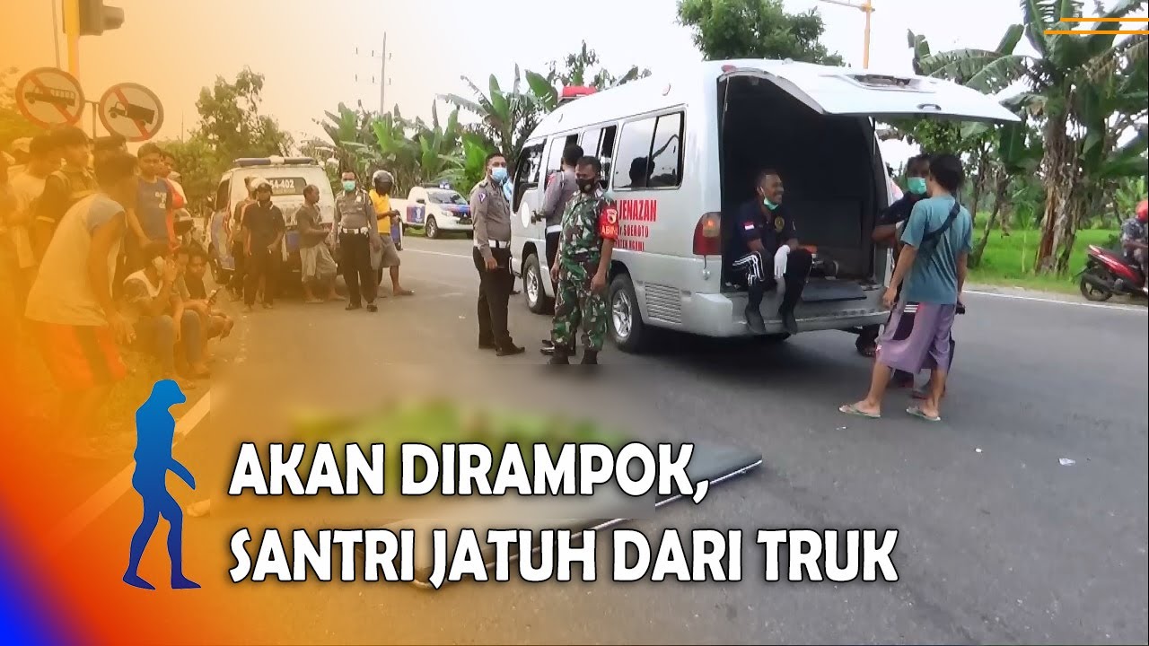 NGAWI - Takut Dirampok Anak Punk, Santri Jatuh Dari Truk Hingga Meninggal