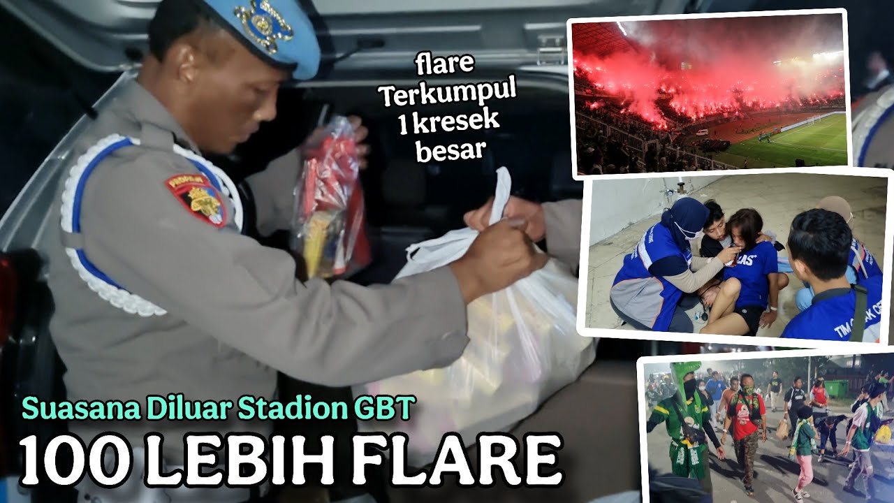 Vlog Suasana Diluar Stadion GBT saat Flare Menyala | 100 lebih Flare diamankan