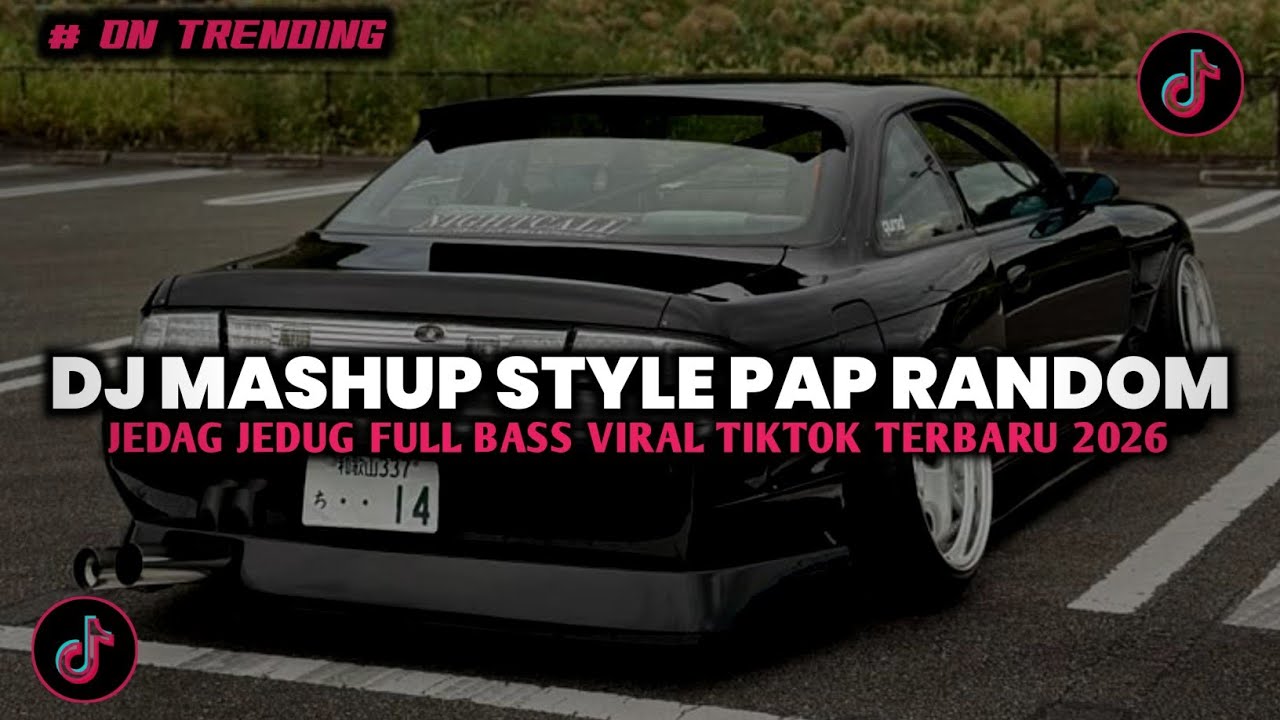 DJ MASHUP CAMPURAN STYLE PAP RANDOM DJ CAMPURAN REMIX VIRAL TIKTOK TERBARU SLOW MENGKANE