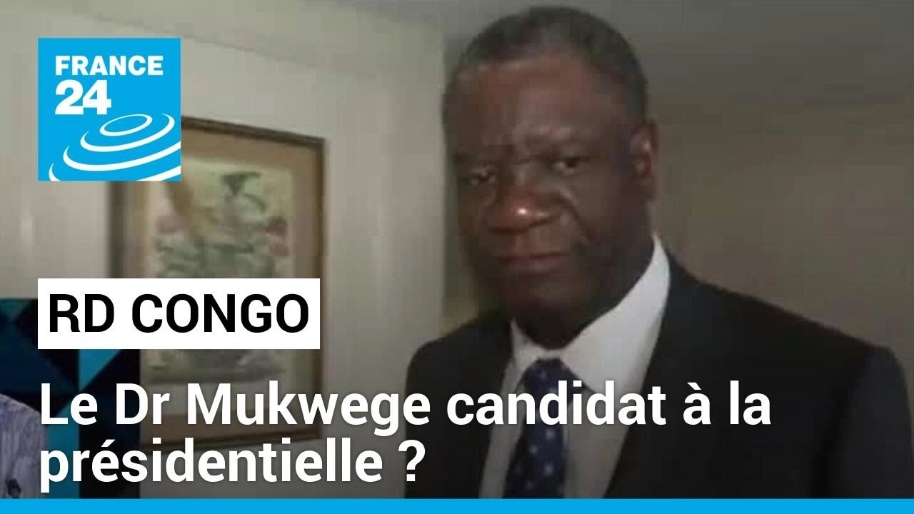 RD Congo : le Dr Mukwege candidat à la présidentielle ? • FRANCE 24
