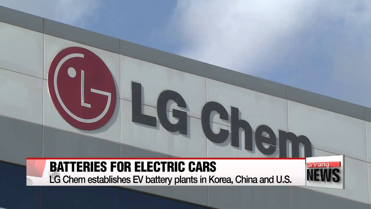 LG Chem establishes EV battery plants in Korea， China and U.S.   LG화학 &prime;전기차 배터리 생