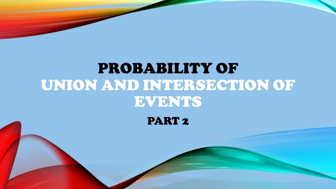 G10 Math Q3 Lesson 12 Probability of Union & Intersection of Events using Venn Diagram