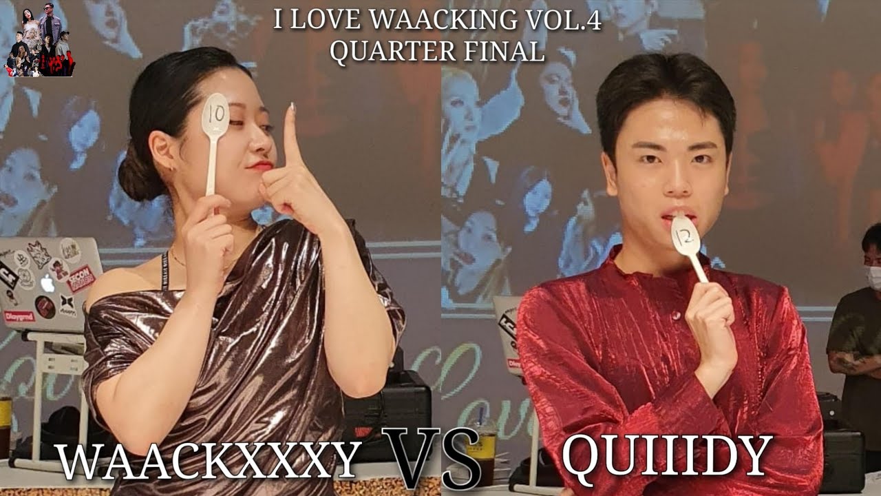 WAACKXXXY vs QUIIIDY / Quarter final / 2022.07.31 I LOVE WAACKING VOL.4