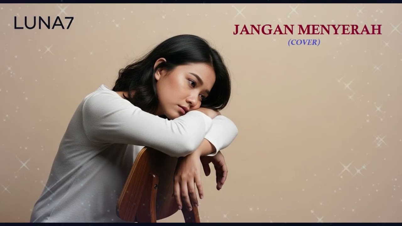 Jangan Menyerah - D’Masiv | Cover by LUNA7
