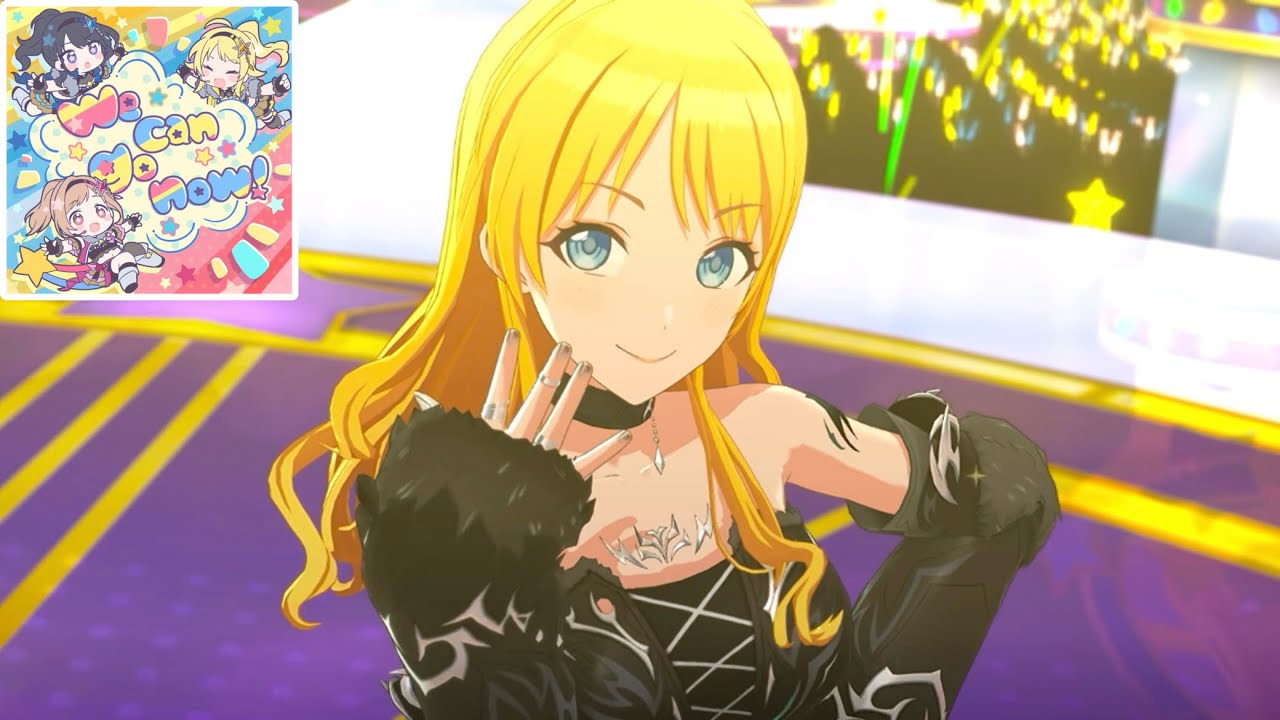 【シャニソンMV】We can go now!【illumination STARS(イルミネーションスターズ)】