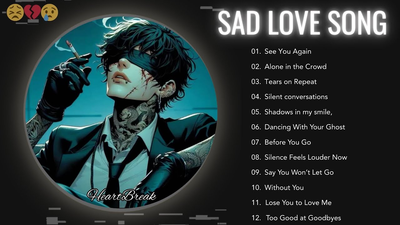 💔 Sad Slowed Love Songs 2025 | Late Night Heartbreak & Emotional Playlist 🎧