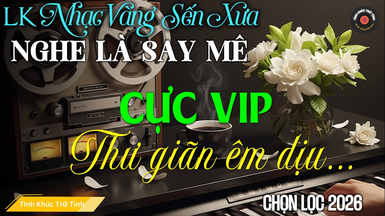 LK BOLERO T&igrave;nh Ca MỚI, ĐỘC LẠ 2025 I Nhạc V&agrave;ng Sến Xưa XUA TAN MỆT MỎI - Giai Điệu Xưa T&acirc;m Trạng