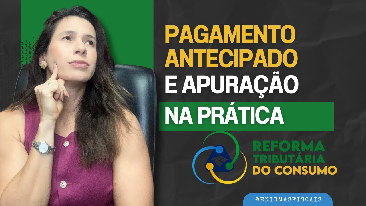 Reforma Tribut&aacute;ria na Pr&aacute;tica: Pagamento Antecipado da CBS Explicado