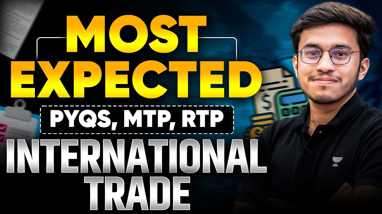 Most Expected PYQS MTP RTP | International Trade | CA Foundation Sep 2025 | Aditya Shivhare