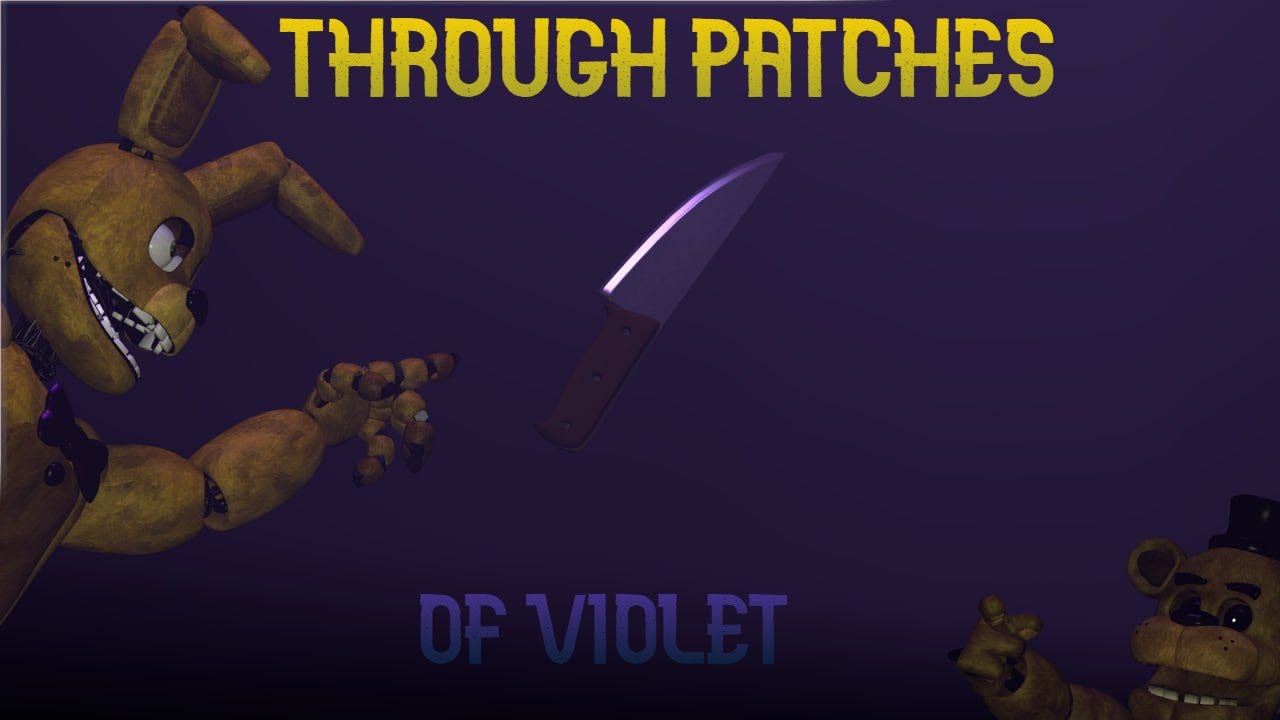 (fnaf/sfm/full) Through Patches Of Violet