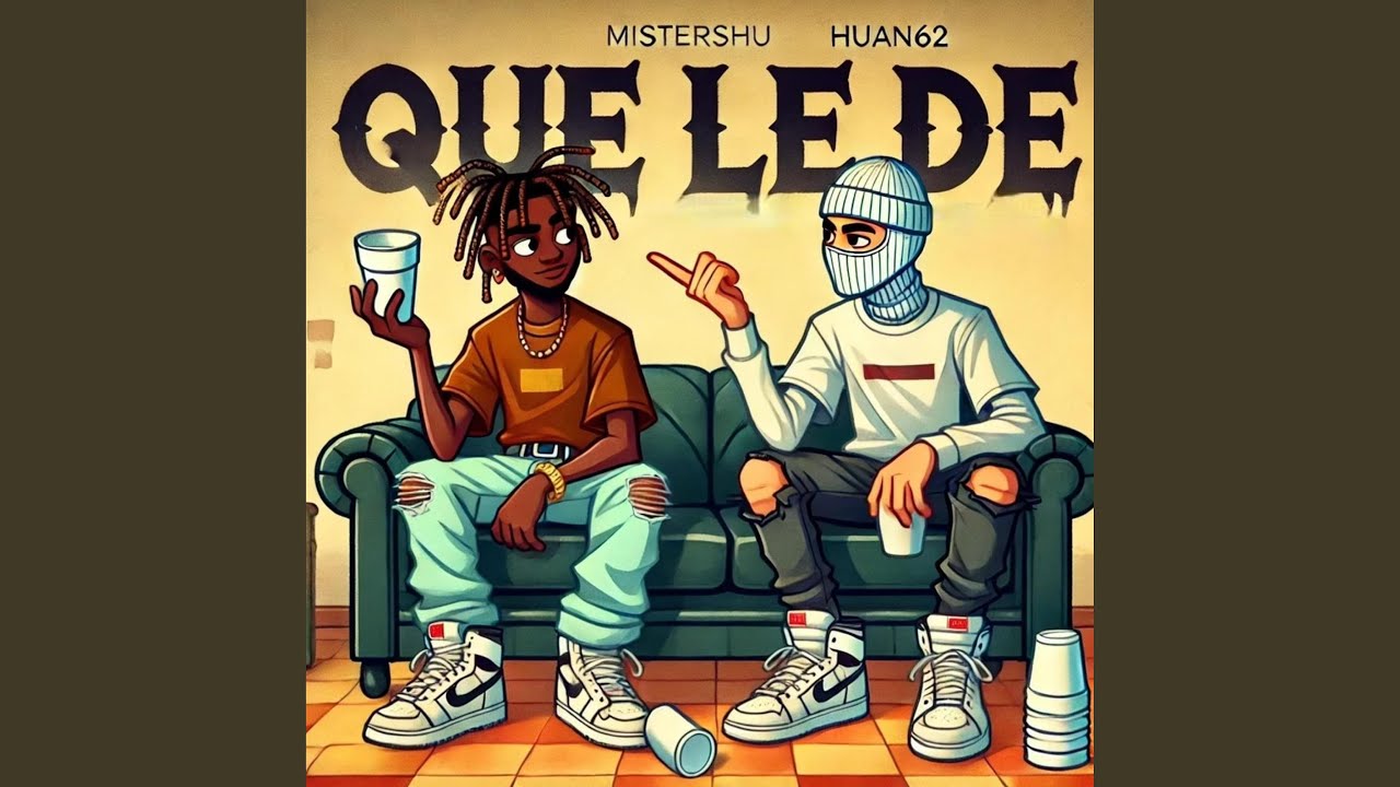 QUE LE DE (feat. HUAN62)