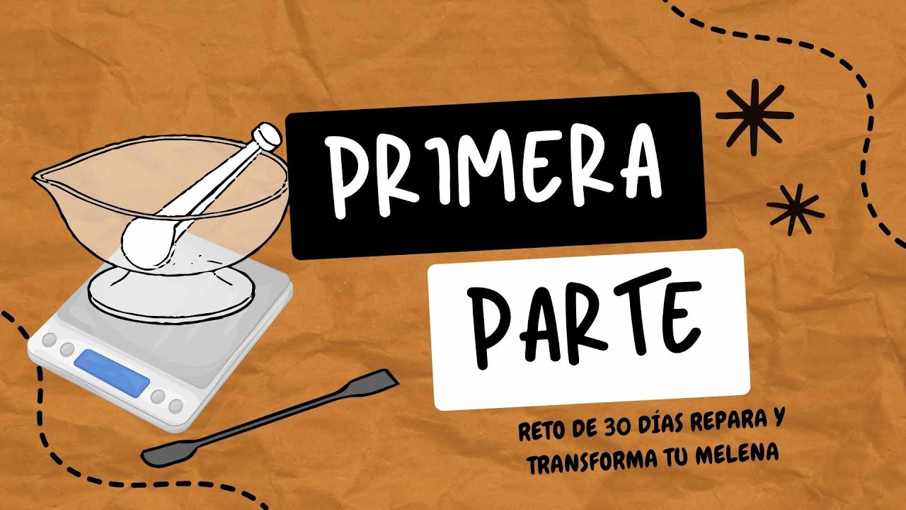 Primera parte Reto de 30 días Repara y transforma tu Melena - Romina Ricaldy
