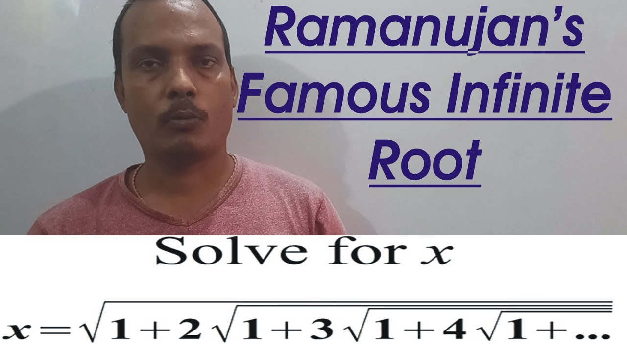 Ramanujan Famous Infinite Root