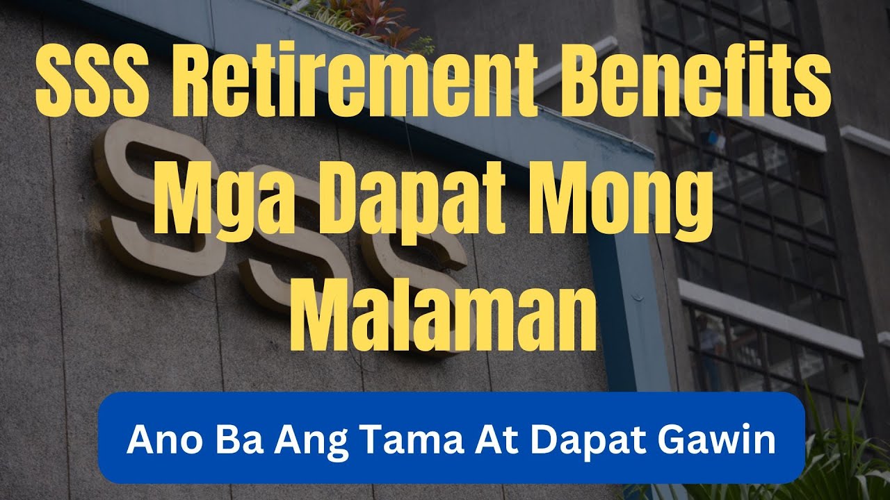 SSS Retirement benefits Mga Dapat Mong Malaman