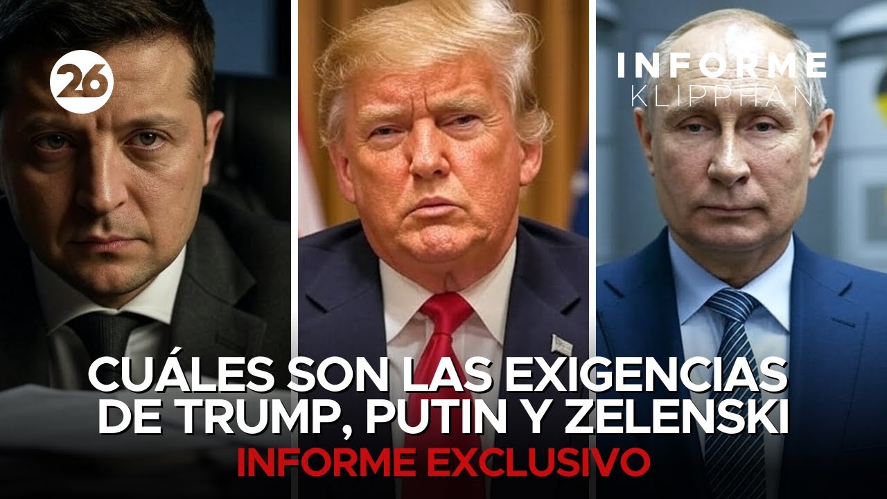 🚨 Estás son las exigencias de TRUMP, PUTIN y ZELENSKI, ¿Se podrán cumplir?
