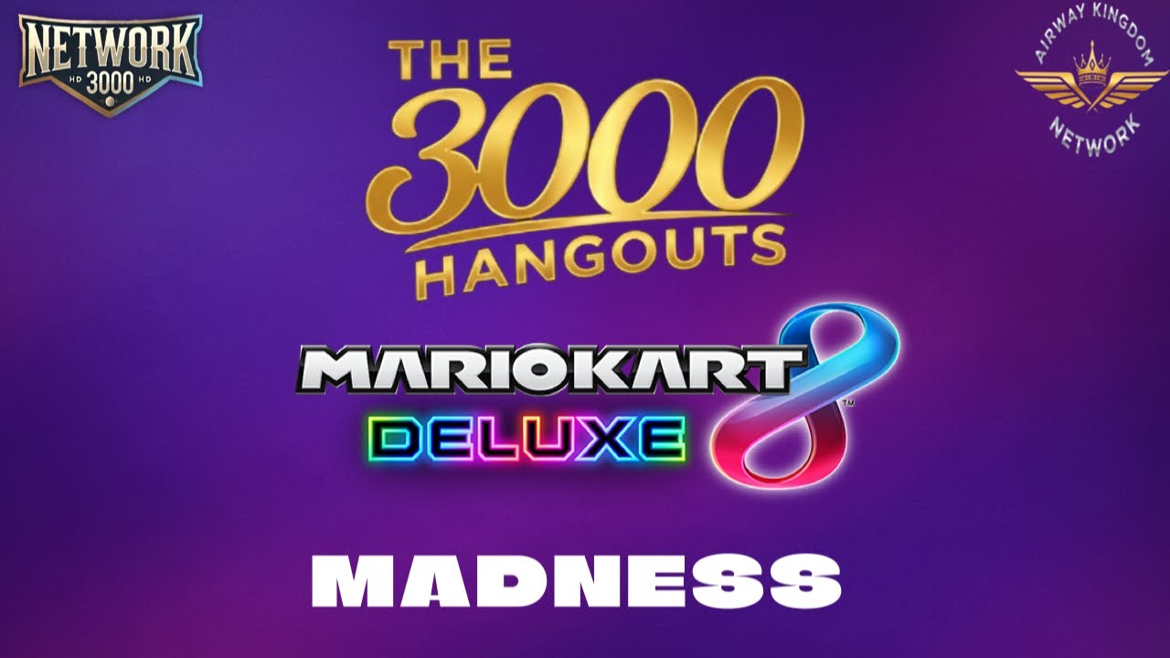 The 3000 Hangouts I Ep 219 Mario Kart 8 Deluxe Madness (3-19-26)