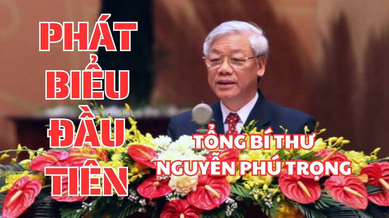 Phát biểu đầu tiên - TỔNG BÍ THƯ NGUYỄN PHÚ TRỌNG #tintuc #thoisu #xuhuong #trending #news #tinnong