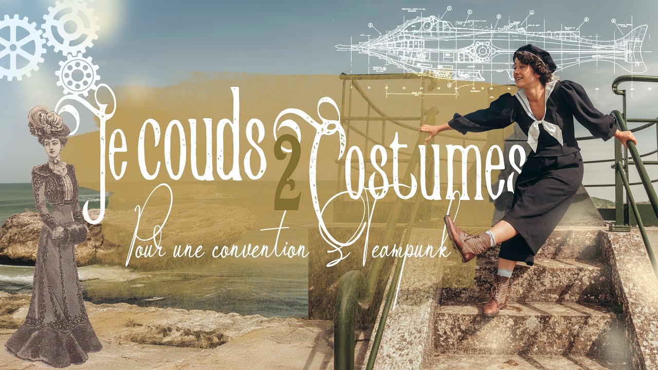 ANNO 1900 - Je couds 2 Costumes pour une convention STEAMPUNK !