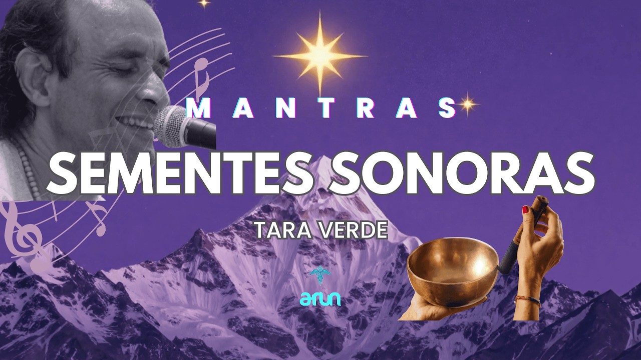 Mantra da Tara Verde: Om Tare Tutare Ture Soha, com Arun