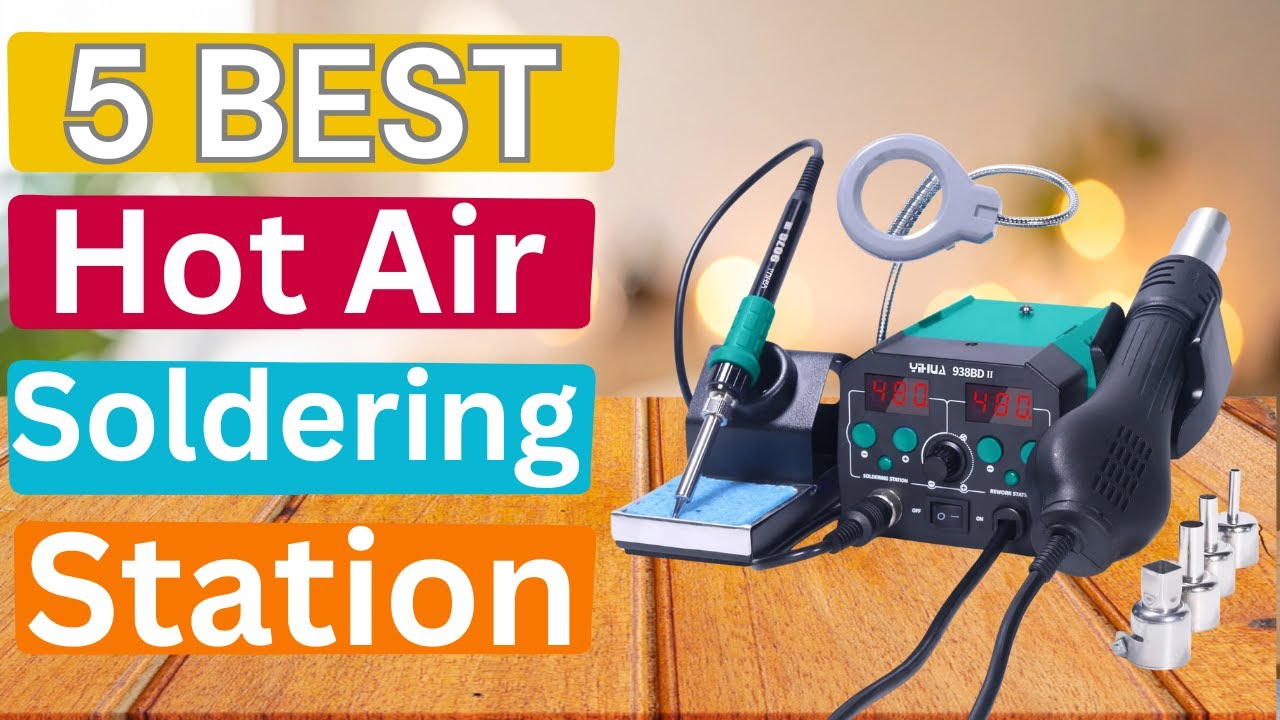 Top 5 Best Hot Air Soldering Stations 2026 The Ultimate Rework Guide #SolderingStation
