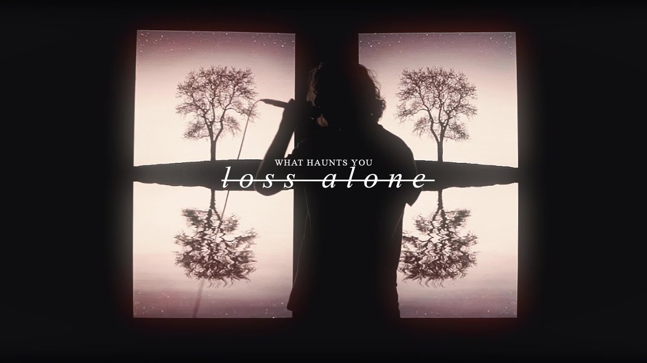 What Haunts You - Loss Alone (OFFICIAL MUSIC VIDEO)