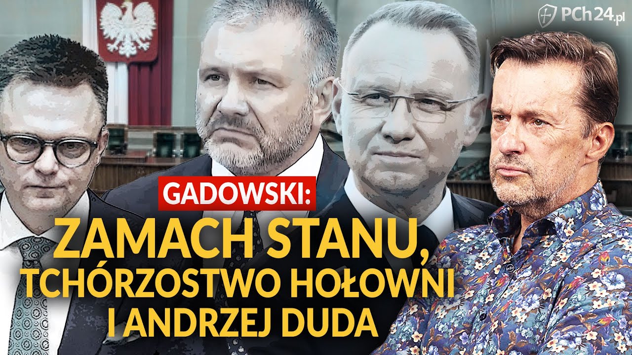 WITOLD GADOWSKI: ZAMACH STANU, TCH&Oacute;RZOSTWO HOŁOWNI I ANDRZEJ DUDA