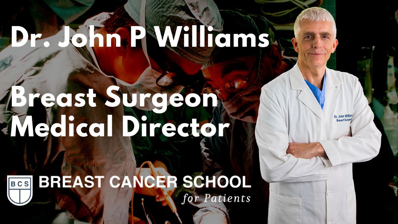 Dr. John P Williams: Breast Cancer Surgeon & Advocate