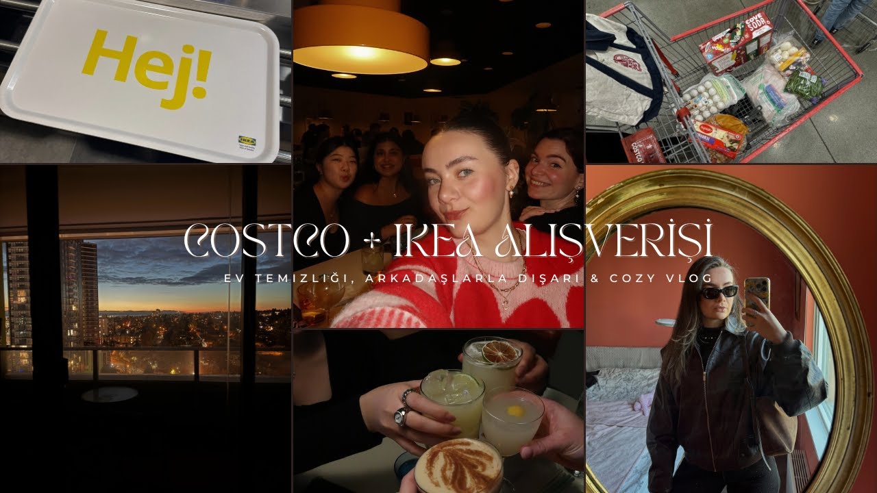 COSTCO + IKEA ALIŞVERİŞİ 🛒 | Ev Temizliği, Arkadaşlarla Dışarı & Cozy Vlog