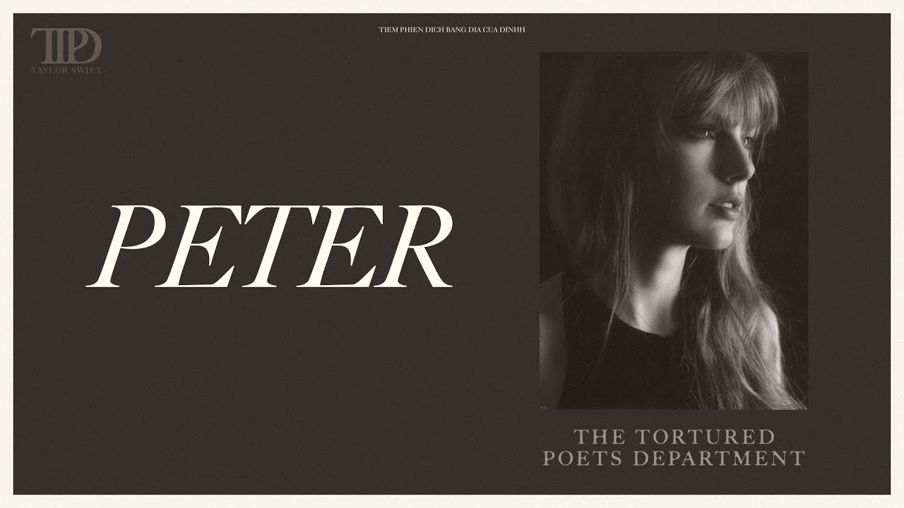 Vietsub - Lyrics || PETER - Taylor Swift (The Anthology)
