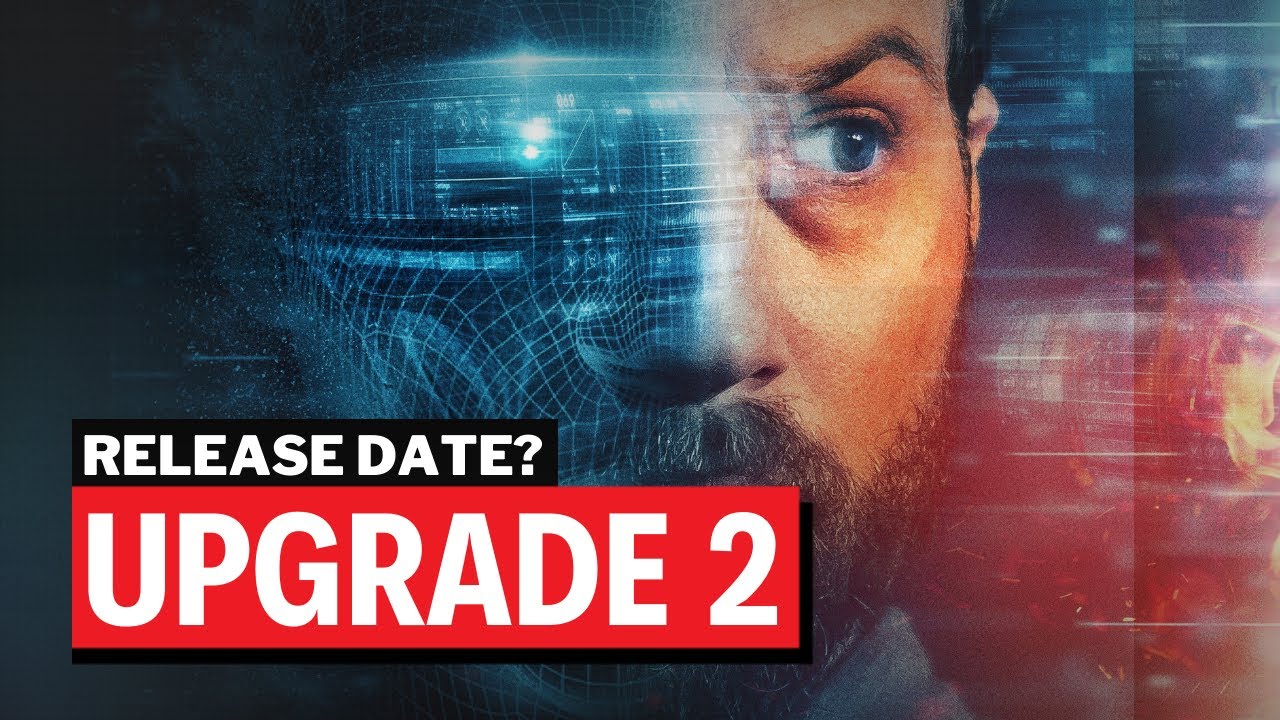 Upgrade 2 Release Date? 2023 News