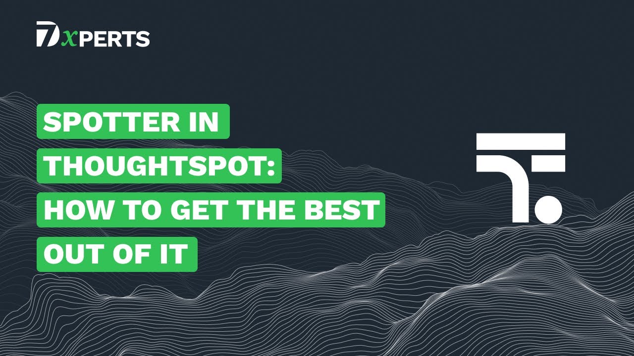 Spotter in ThoughtSpot: How to Get the Best Out of It
