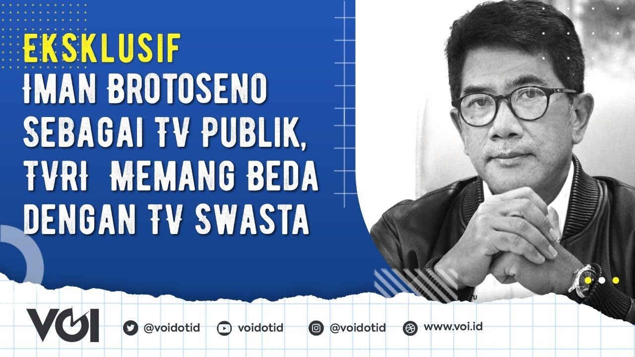 Eksklusif, Iman Brotoseno Sebagai TV Publik, TVRI  Memang Beda dengan TV Swasta