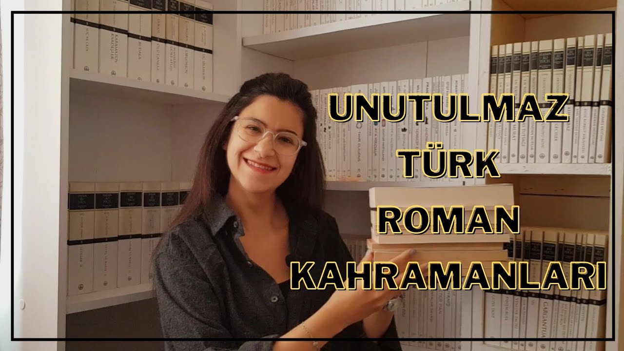 Unutulmaz Türk Roman Kahramanları | Ölümsüz Roman Karakterleri | #kitapönerileri