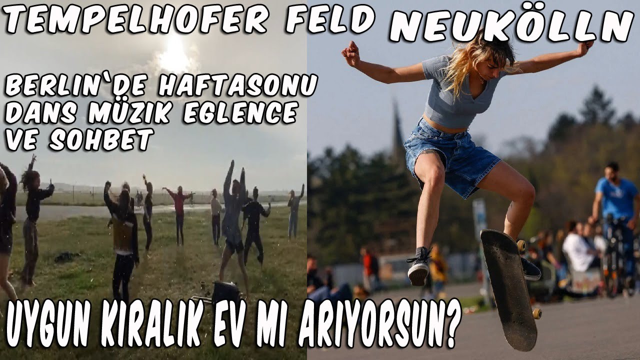 Berlin'de Yaşam Uygun Ev Kiraları Neukölln ve Tempelhofer Feld Haftasonu ve Sohbet