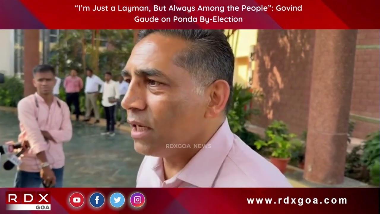 “I’m Just a Layman, But Always Among the People”: Govind Gaude on Ponda By-Election