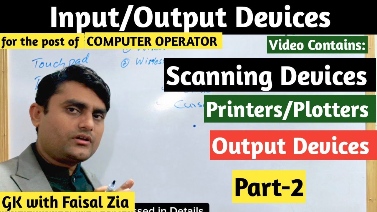 Input and output Devices | Part-2 | Explained by Faisal Zia 