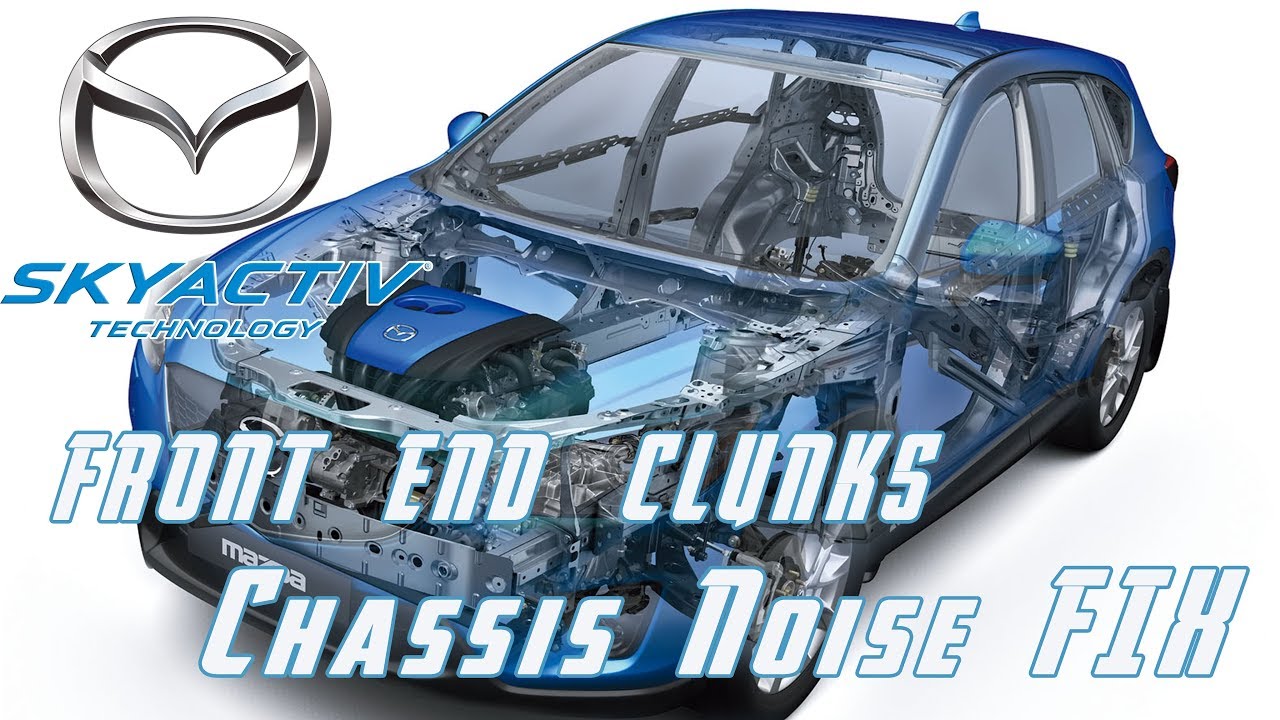 How to locate and fix front end noise CLUNKS || Mazda CX 5 Mazda 3 & 6