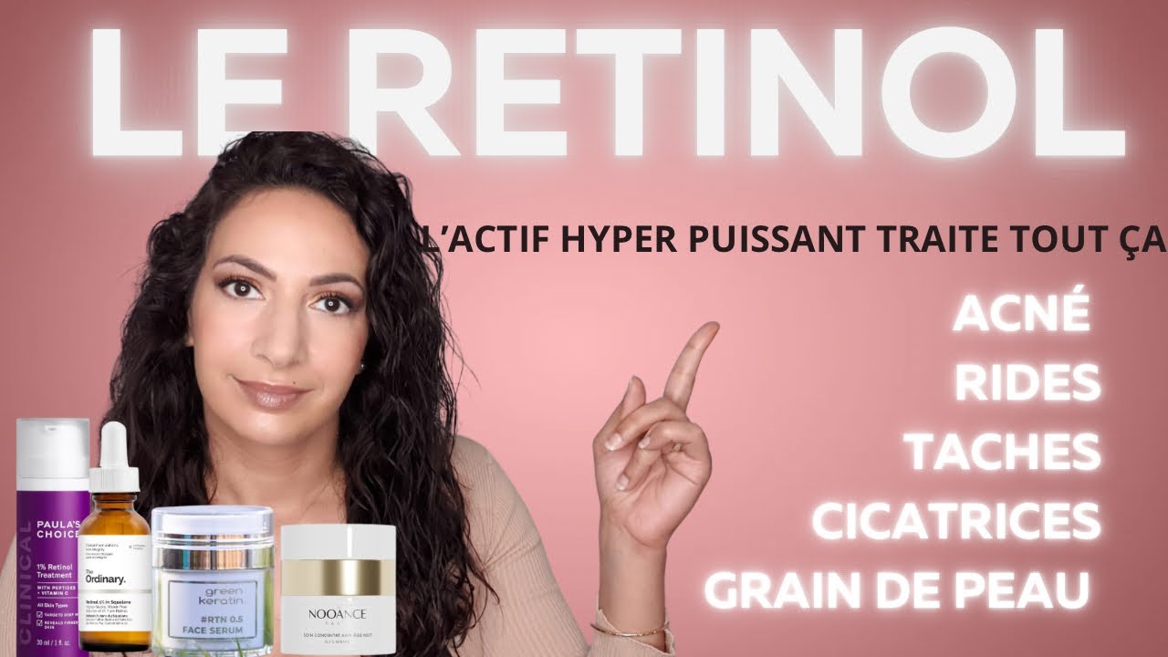 RIDES, TACHES PIGMENTAIRES ,CICATRICES ,ACNÉ un seul actif LE RETINOL !