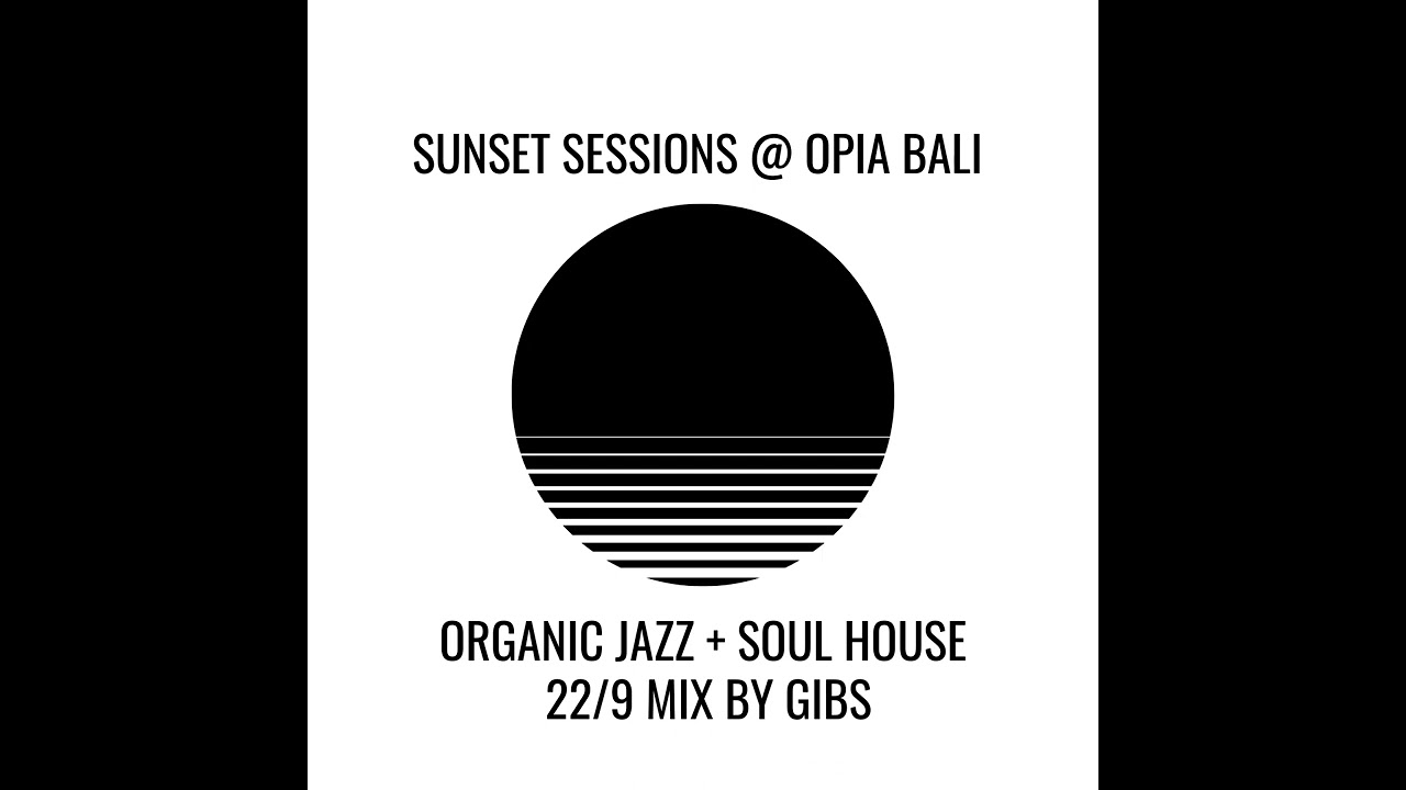 Organic Jazz & Soul House Mix (Live @ Opia Bali 22/9 - Track ID in Description)