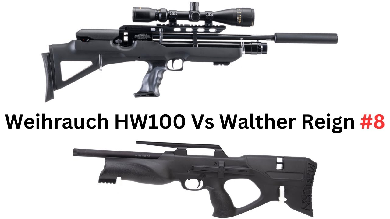 Weihrauch HW100 Vs Walther Reign