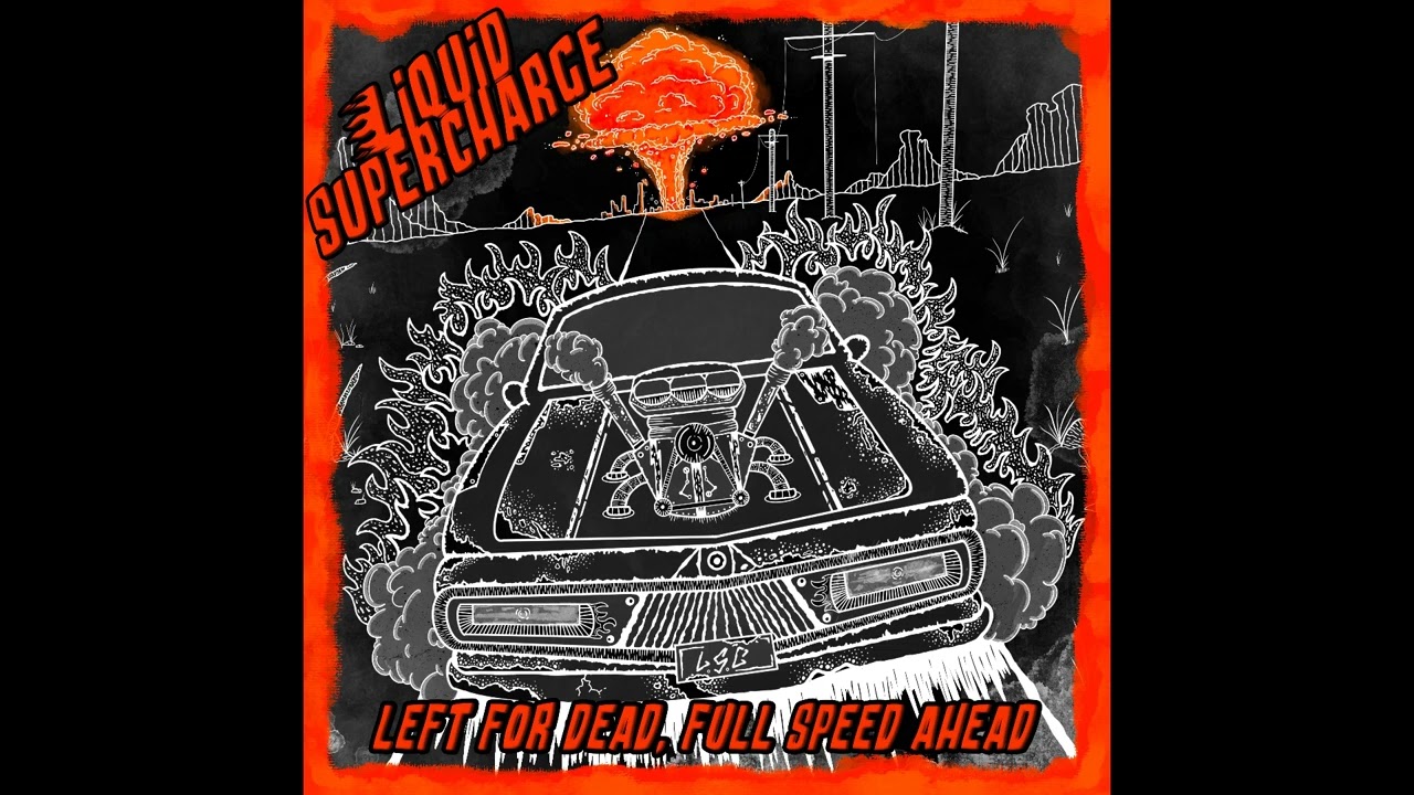 Liquid Supercharge - Left for Dead, Full Speed Ahead [2022 Speed Rock'N'Roll]