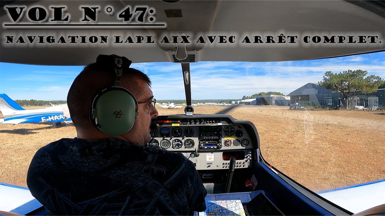 Vol n°48: Navigation LAPL Aix avec arrêt complet.