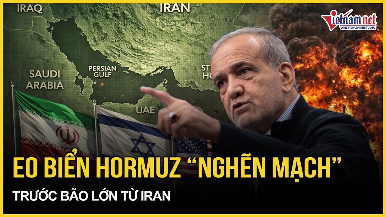 Eo biển Hormuz “nghẽn mạch” trước bão lớn từ Iran, TT Trump tuyên bố Tehran “đã mất tất cả”