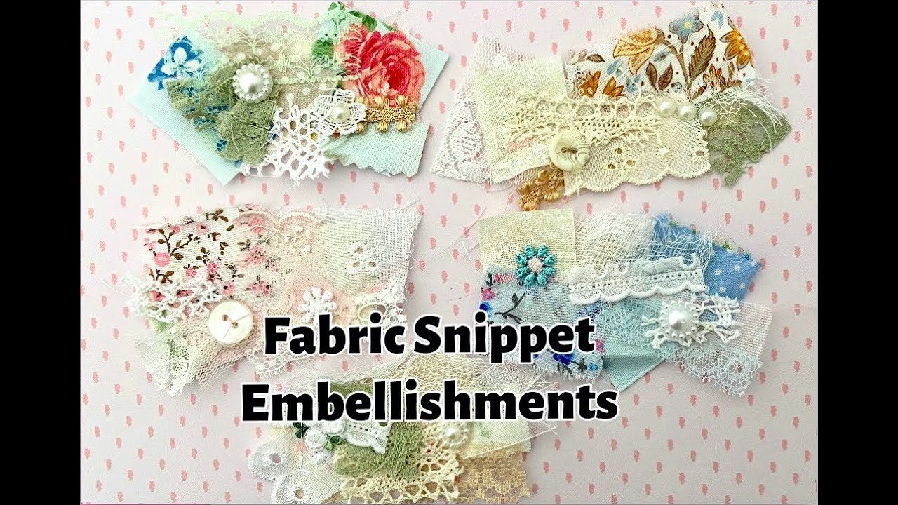 ✂️ Fabric Snippet Embellishments ✂️ How I Make Them - No Sew | Use Fabric Scraps