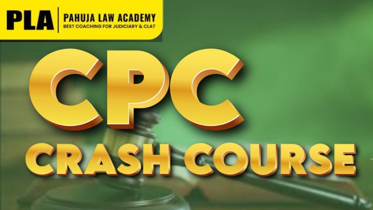 Civil Procedure Code (CPC) Crash Course | Judiciary Exam Preparation - Pahuja Law Academy