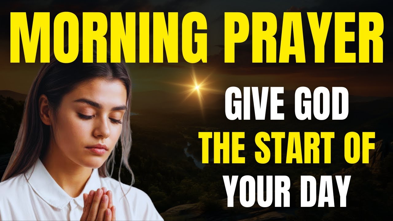 Always Give God The Start Of Your Day | Powerful Morning Prayer